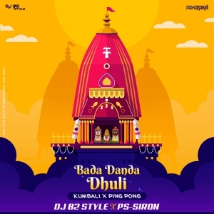 Bada Danda Dhuli (Kumbali X Ping Pong) Dj PS-Siron X Dj B2 Style.mp3