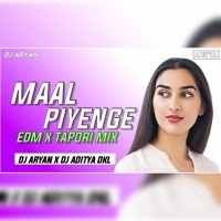 MAAL PIYENGE (EDM X TAPORI) DJ ARYAN X DJ ADITYA DKL.mp3
