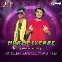 MAAL PIYENGE (MATAL BOY'S) DJ RAJESH KEONJHAR X DJ SP PRO.mp3