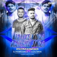 Malike Mora Anu Chee Jara (Sambalpuri Rhythm Mix) Dj Robin X Dj Aj Bhai.mp3