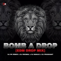 BOMB A DROP - EDM x DROP MIX - DJ PK REMIX x DJ RKOMAL x DJ MANJU x DJ PRASHANT.mp3