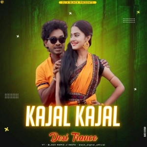 KAJAL KAJAL (TRANCE MIX) DJ X BLACK X DJ BC BROZ.mp3