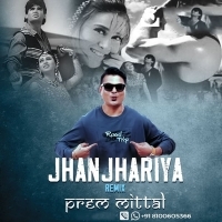 Jhanjhariya (Remix) - Prem Mittal.mp3