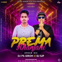 Prema Khanjani (Dance Mix) Dj PS-Siron X Dj Sjp.mp3