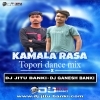 KAMALA RASA (TOPORI DANCE MIX) DJ JITU BANKI x DJ GANESH BANKI