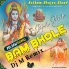 Bhole Bhole Bam Bhole (Bolbom Bhajan Dance Blast) Dj M Remix