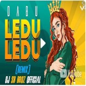 DABU LEDU LEDU (REMIX) DJ SB BROZ OFFICIAL.mp3