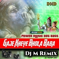 Gaje Kheye Bhola Baba (Bolbom Bhajan Dance Blast) Dj M Remix.mp3