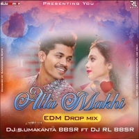 Alta Makhi (EDM Drop Mix) DJ S.Umakanta BBSR X DJ RL BBSR.mp3