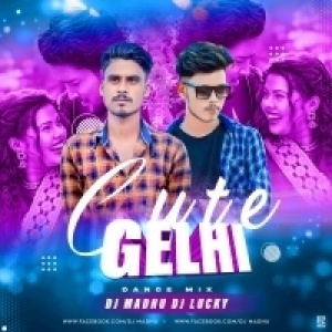 Cute Gelhi (Dance Mix) Dj Madhu Nd Dj Lucky.mp3