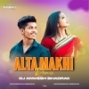 ALTA MAKHI (REMIX) DJ ANWESH BHADRAK