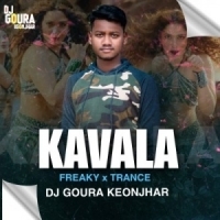 Kavala (Freaky X Trance) Dj Goura Keonjhar.mp3