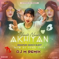 Neeli Neeli Akhiyan (Bhajpuri Dance Blast) Dj M Remix.mp3