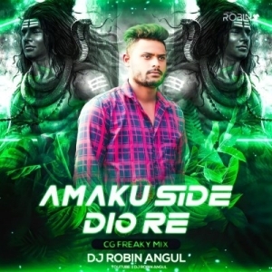 Amaku Side Dia Re (Cg Freaky Mix) Dj Robin.mp3