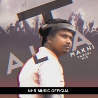 Alta Makhi (Tapori Mix) NHR Music Official.mp3
