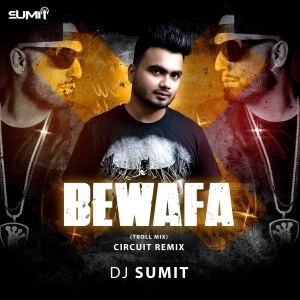 Bewafa (Troll Mix) - DJ Sumit.mp3