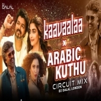 Kaavaalaa X Arabic Kuthu  (Circuit Remix) DJ Dalal London.mp3