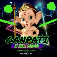 GANPATI KI NIKLI SAWARI (EDM TAPORI REMIX) DJ PABITRA.mp3
