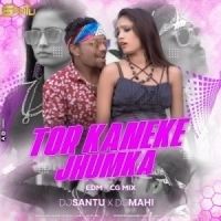 Tor Kaneke Jhumka (Edm X Cg Mix) Dj Santu Nd Dj Mahi.mp3