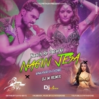 Naach Re Patarki Nagin Jesa (Bhajpuri Dance Blast) Dj M Remix.mp3