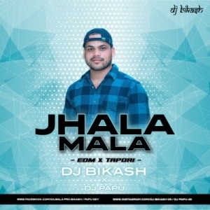 Jhalamala (Edm-Tapori) Dj Papu Official x Dj Bikas.mp3