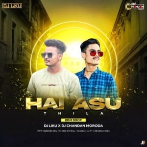 Hai Asu Thila (Edm Drop) Dj LIKU X Dj CHANDAN MORODA.mp3