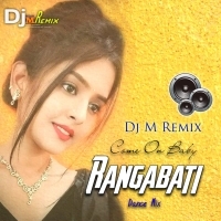 Come On Baby Rangabati (Odia Item Song Dance Blast) Dj M Remix.mp3