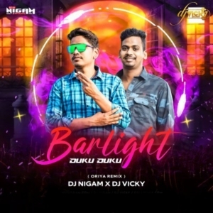 BARLIGHT DUKU DUKU (ORIYA REMIX) DJ NIGAM X DJ VICKY.mp3