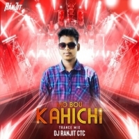 Mo Bou Kahichi (Trance Mix) Dj Ranjit Ctc.mp3