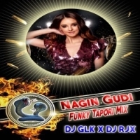 Nagin Gudi (Funky Tapori Mix) DJ GLK X DJ RJX.mp3
