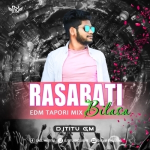 RASABATI BILASA (EDM X TAPORI MIX) DJTITU GM.mp3