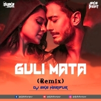 Guli Mata (Remix) Dj Sks Haripur.mp3