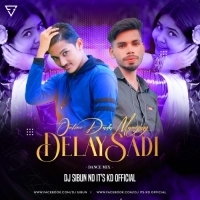 Online Dada Mangay Delay Sadi (Dance Mix) Dj Sibun Nd It's Kd Official.mp3