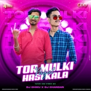 TOR MULKI HASI PAGAL KALANA (TAPORI EDM MIX) DJ CHANDAN MORODA X DJ CHIKU.mp3