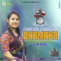 Chatire Chadila Dhamana Sapa (Odia Item Song Dance Blast) Dj M Remix.mp3