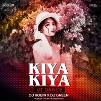 Kiya Kiya (Ut Dance) Dj Robin X Dj Green Music.mp3