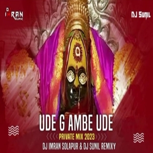 Ude G Ambe Ude (Private Mix 2023) DJ Imran Solapur Nd DJ Sunil Remixy.mp3