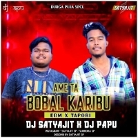 Ame Ta Bobal Karibu (Edm X Tapori) Dj Satyajit X Dj Papu.mp3