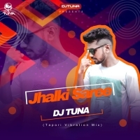 Jhalki Saree (Tapori Vibration Mix) DJ Tuna Exclusive.mp3