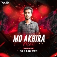 MO AKHIRA NINDA (EDM X CG MIX) DJ RAJU CTC.mp3