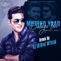 Mujhko Yaad Sataye Teri (Nashik Dhol Mix) DJ SB BroZ Official.mp3