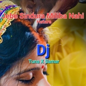 Jebe Sindura Miliba Nahi Hatare (Sad Tapori Mix) DJ Tuna x DJ Samar.mp3