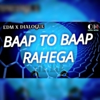 BAAP TO BAAP RAEGA (PRIVATE EDM X DIALOGUE) DJ LIPUN MARKONA.mp3