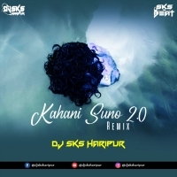Kahani Suno 2.0 (Remix) Dj Sks Haripur.mp3