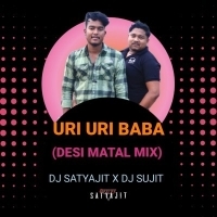 URI URI BABA (DESI MATAL MIX) DJ SATYAJIT X DJ SUJIT.mp3