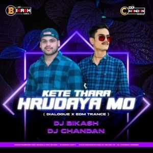 Kete Thara Hrudaya Mo (Dialouge X Edm Tance) Dj Chandan X Dj Bikash.mp3