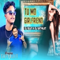 TU MO GIRLFRIEND - DJ SATYAJIT X DJ SUJIT.mp3