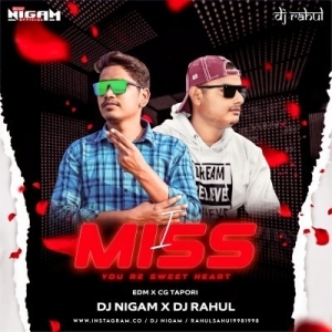 I Miss You Re Sweet Heart (Edm X Cg Tapori) Dj Nigam X Dj Rahul.mp3