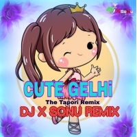 Cute Gelhi (The Tapori Mix) Dj X Sonu Remix.mp3
