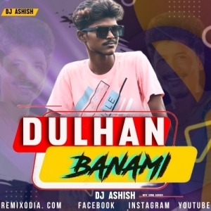 DULHAN BANAMI (SAMBALPURI UT MIX) DJ ASHISH EXCLUSIVE.mp3